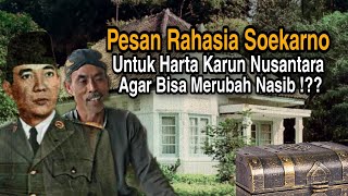 Mengejutkan !! Ini Pesan Rahasia Soekarno ! Siapa Saja Yang Beruntung Dapat Harta Karun Nusantara.