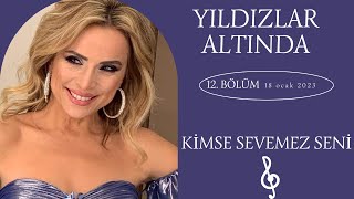 Ayşen Birgör | Kimse Sevemez Seni | Yıldızlar Altında 18 Ocak 2023 #YıldızlarAltında