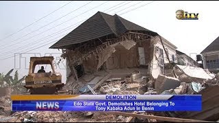 EDSG demolishes Tony Kabaka's hotel in Benin