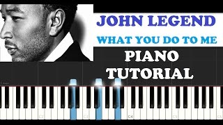 John Legend - What You Do To Me (Piano Tutorial )
