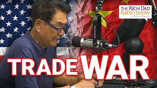 [FULL VIDEO] China Trade Deal - Rich Dad Radio Show