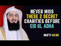 Never Miss These 2 Secret Charities Before Eid ul Adha Mufti Menk Islamic Motivational Speech