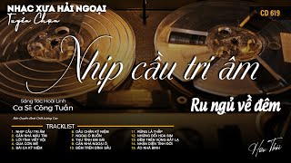 [CD896] Mở Nhẹ Nhàng Lk Nhạc Vàng Hải Ngoại Xưa Bất Hủ Còn Mãi Theo Thời Gian| Hữu Thái Lossless