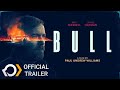 Bull - Official Trailer