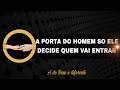 AO VIVO 🔴A PORTA DO HOMEM ELE ESCOLHE|A DE DEUS E DIFERENTE|13 DE NOVEMBRO DE 2024#vidasaude paz#