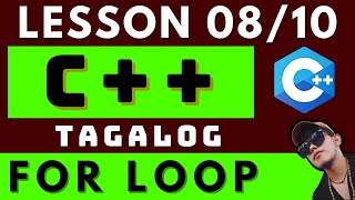 FOR LOOP - C++ PROGRAMMING LESSON 8 | CODING AND PROGRAMMING TAGALOG TUTORIALS