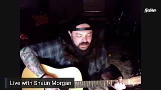 Live with Shaun Morgan!