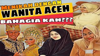 Jangan Kebanyakan Mikir, Inilah Alasannya Kenapa Menikahi Wanita Aceh akan Membuatmu Hidup Bahagia