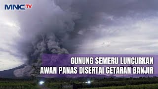 Gunung Semeru Luncurkan Awan Panas Disusul Banjir Lahar Dingin - LIS 11/11