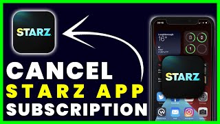 How to Cancel Starz App Subscription