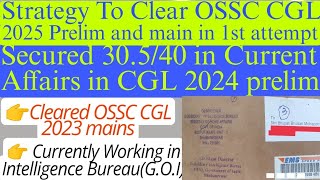 HOW TO CLEAR OSSC CGL  PRELIM & MAIN IN FIRST ATTEMPT// Strategy for OSSC CGL 2024 main Exam .