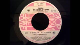 Tom Middleton - It Wouldn't Have Made Any Difference - 1973 Canadian Pop