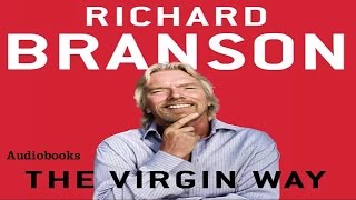 Richard Branson - THE VIRGRIN WAY Audio book - Motivation For Success