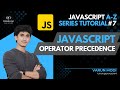 JavaScript Operator Precedence | Javascript A-Z Tutorial Series#7 | Varun Modi | DiVaScript