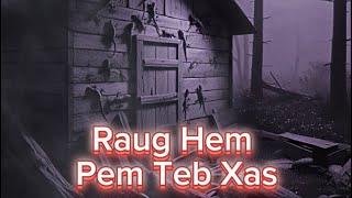 Raug Hem Peb Teb Xas: Hmong true story 2016-2017 event #dabneegdab #horrorstories #neejneeg