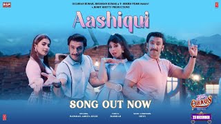 Aashiqui (Video) Cirkus | Rohit Shetty, Ranveer Singh, Pooja, Jacqueline | Badshah, Hiten, Amrita