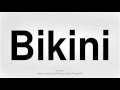 How To Pronounce Bikini | Pronunciation Primer HD