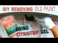 How to remove old paint using Citristrip Paint Remover Gel