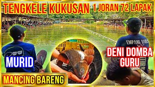 LOMBA MANCING BARENG ABAH DENI DOMBA DI TENGKELE KUKUSAN - MASUK INDUK KE 3 !!!