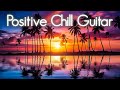 Positive Guitar Vibes | Relaxing Smooth Jazz | Ambient Music to Work, Study & Chill | Good Mood