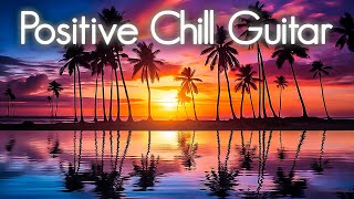 Positive Guitar Vibes | Relaxing Smooth Jazz | Ambient Music to Work, Study & Chill | Good Mood