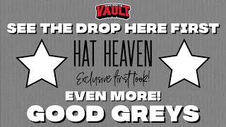 Hat Heaven Exclusive drop preview! Even more GOOD GREYS