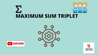 Maximum sum triplet | InterviewBit | Leetcode | GeeksforGeeks Problem | Coding Interview Problem