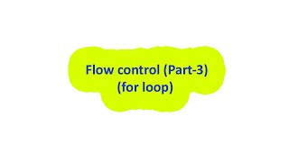 Java tutorial | Flow control(Part-3) |For loop