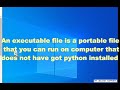 how to convert python file to executable file