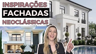 CASAS CLÁSSICAS / NEOCLÁSSICAS: Inspirações de FACHADAS