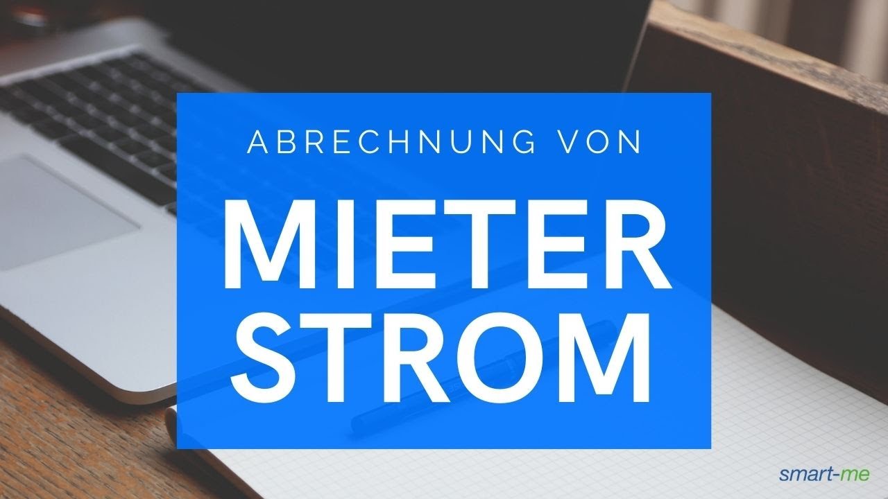 Mieterstrom Abrechnung - Automatisiert Und Nach § 42 EnWG - YouTube