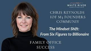 Mindset Shift: From Six Figured to Billionaire with Chris Reynolds