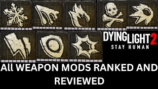 Dying Light 2 All Weapon Modifications Ranked And Reviewed