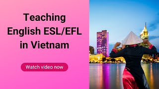 Teach English in Vietnam: The Ultimate Guide