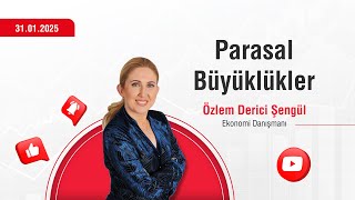 31.01.2025 | Parasal Büyüklükler