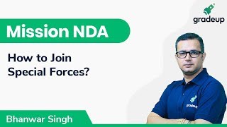How to Join Special Forces? | Bhanwar Singh Sirohi | Mission NDA | Gradeup