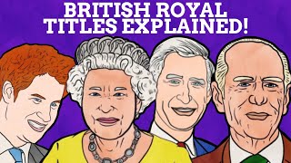 British Royal Titles Explained | Video Compilation