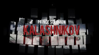 Prince Solomon - KalashniKov (Video Oficial)