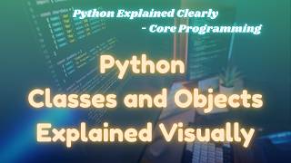 Python Classes and Objects Explained Visually | Global vs Local Variables | @ExcitedNuclei
