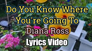 Do You Know Where You're Going To - Diana Ross (Lyrics Video)