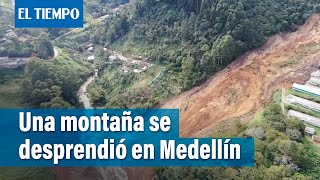 Derrumbe impactante en corregimiento de Medellín: una montaña se desprendió | El Tiempo