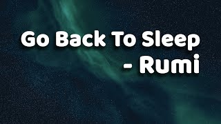 Go Back To Sleep - Rumi