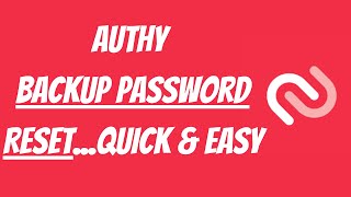 Authy Backup Password Reset - Quick And Easy!