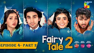 Fairy Tale 2 EP 04 PART 02 [CC] - 26 Aug - Presented By BrookeBond Supreme, Glow & Lovely, & Sunsilk