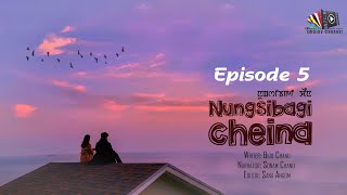 NUNGSIBAGI CHEINA || Episode 5 || SONAM CHANU || BIJU CHANU