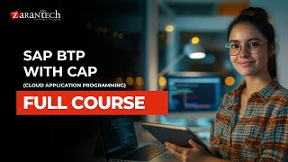 SAP BTP with CAP (Cloud Application Programming) Full Course | ZaranTech