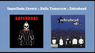 Superdude Coverz  Hello Tomorrow by ZebraHead