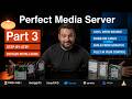 Perfect Media Server Part 3 | How to build a self-hosted media server