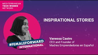Tech human empowerment - Vanessa Castro (Mediterranean Tech Women Network=