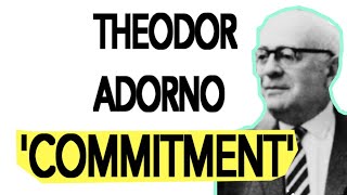 Three Minute Thought: Theodor Adorno on Commitment